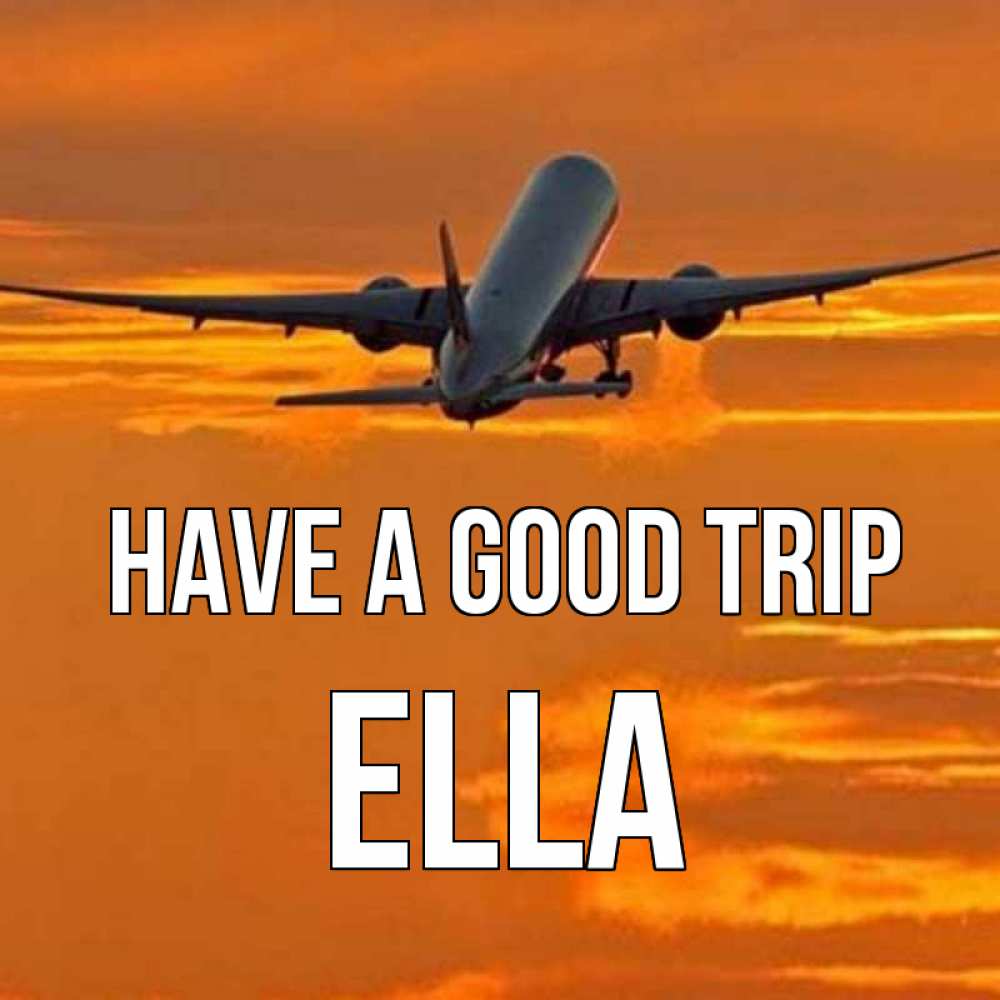 Greetings card с именем, Ella Have a good trip оранжевое небо Greetings with text for free download 