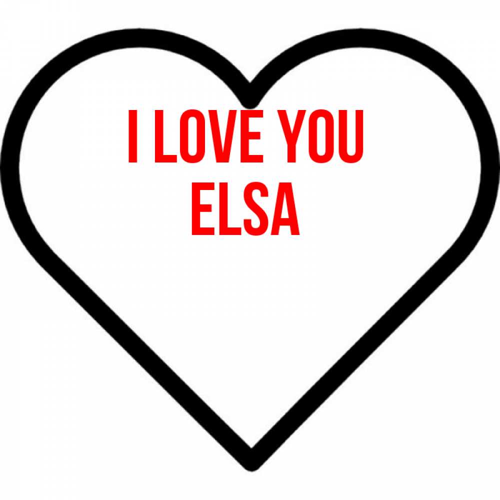 Greetings card с именем, Elsa I love you посто Greetings with text for free download 