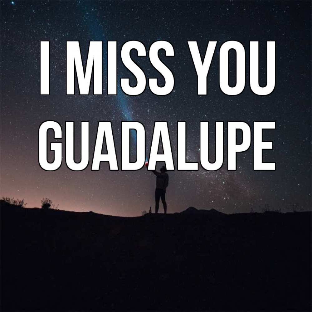 Greetings card с именем, Guadalupe I miss you звезды и луч света Greetings with text for free download 