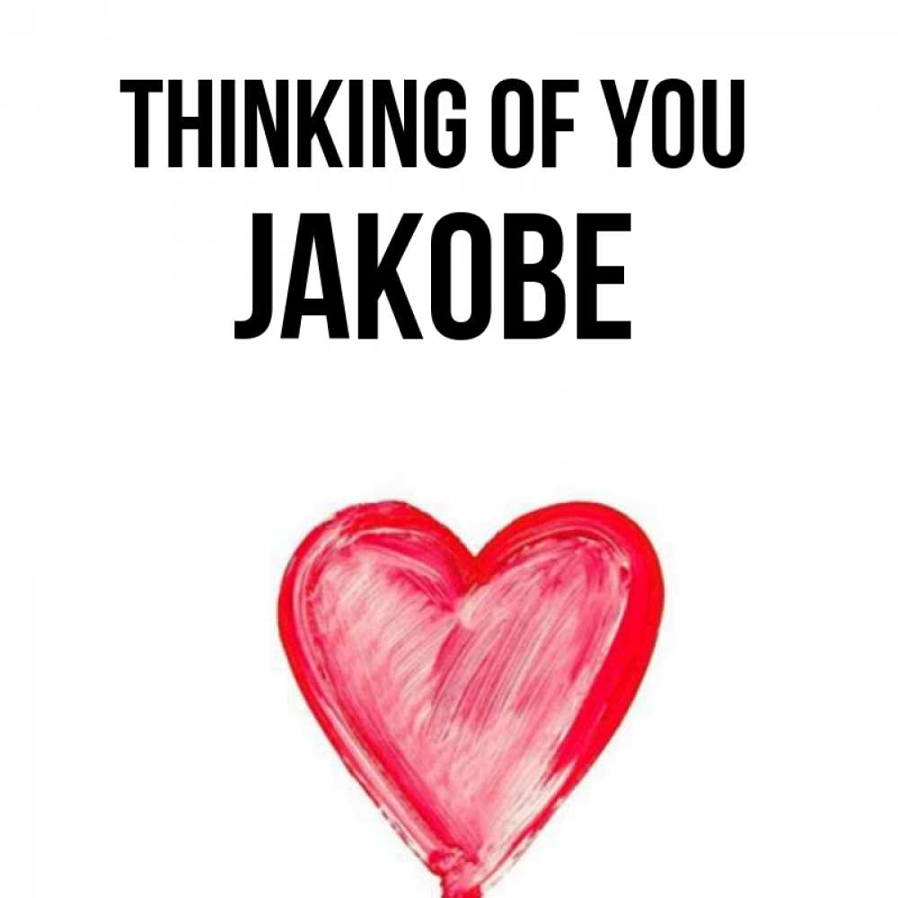 Greetings card с именем, Jakobe Thinking of you для влюбленных Greetings with text for free download 