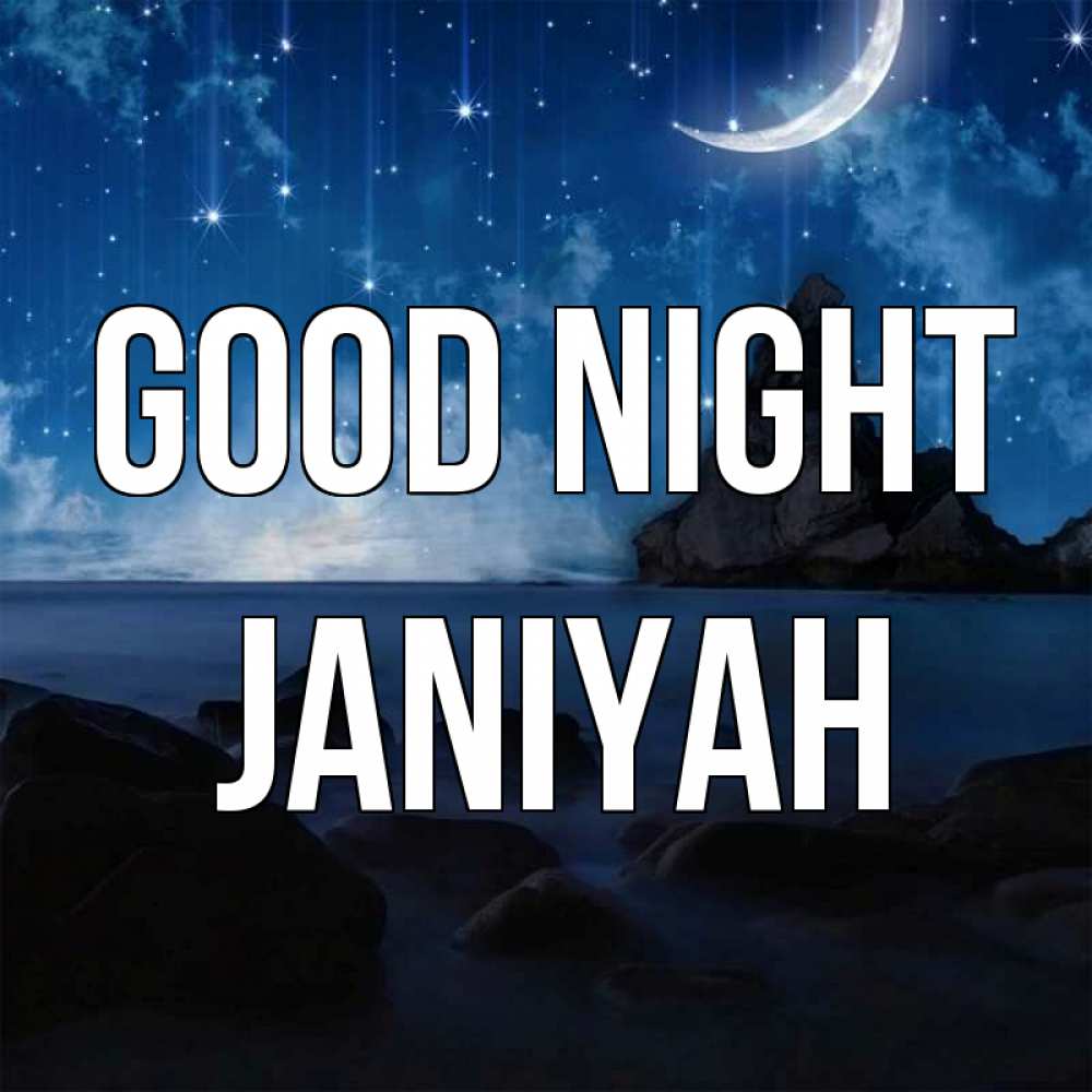 Greetings card с именем, Janiyah Good night море Greetings with text for free download 
