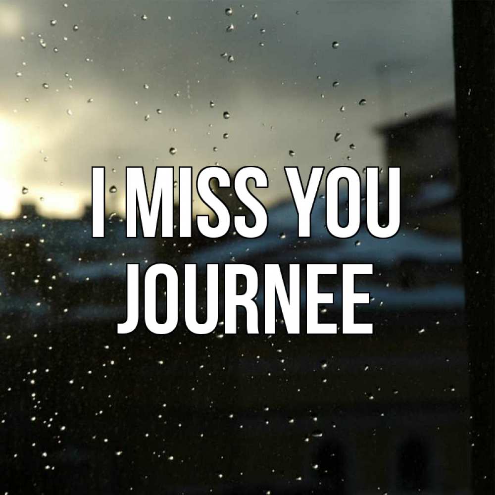 Greetings card с именем, Journee I miss you капли на стекле Greetings with text for free download 