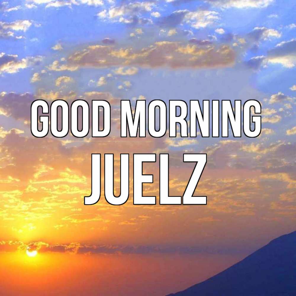 Greetings card с именем, Juelz Good morning облака и солнце Greetings with text for free download 
