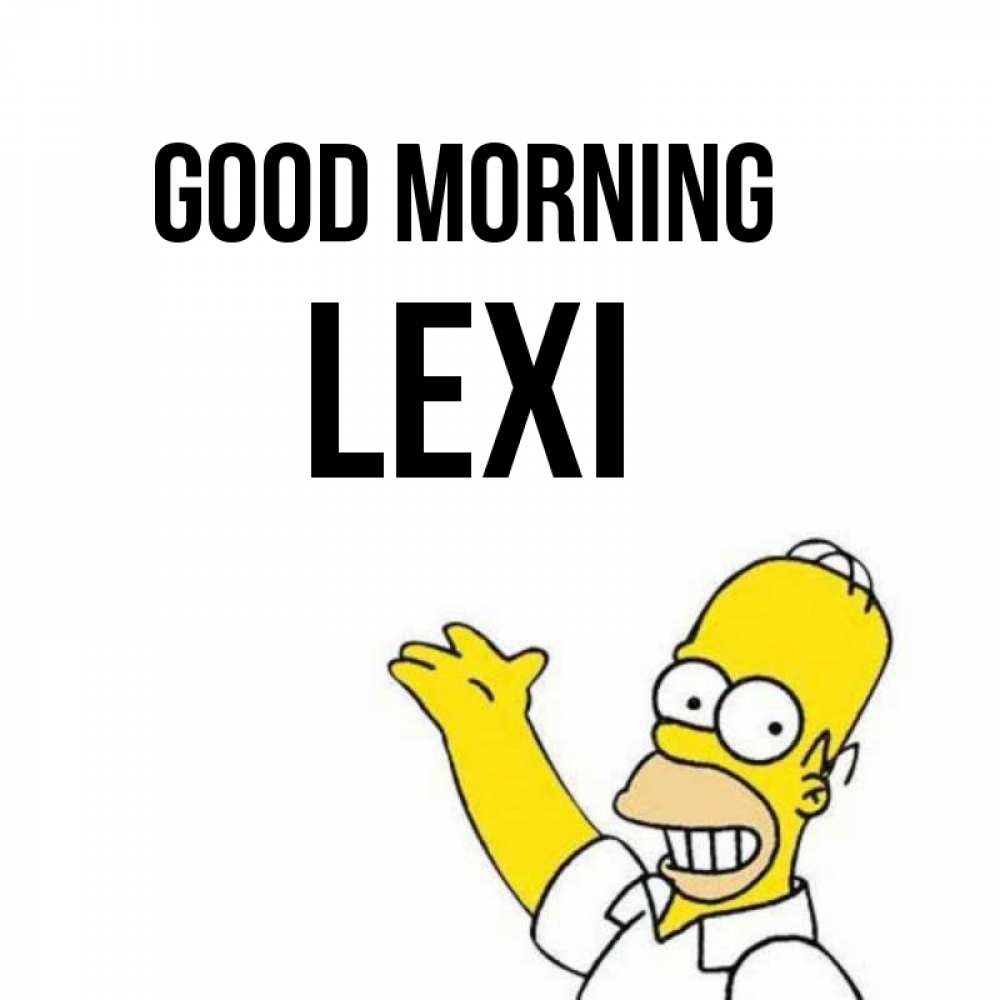 Greetings card с именем, Lexi Good morning открытки с пожеланиями Greetings with text for free download 