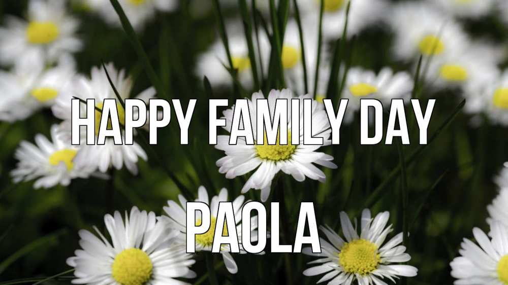 Greetings card с именем, Paola happy family day с днем семьи  2 Greetings with text for free download 