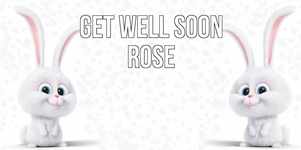 Greetings card с именем, Rose Get well soon не болей с зайцем Greetings with text for free download 