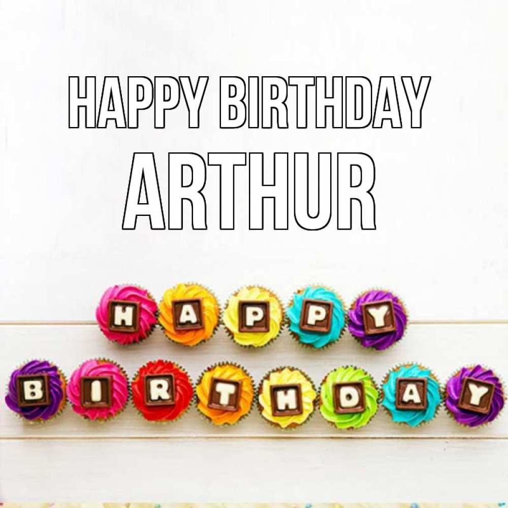 Greetings card с именем, Arthur Happy Birthday из кексов и шоколада Greetings with text for free download 
