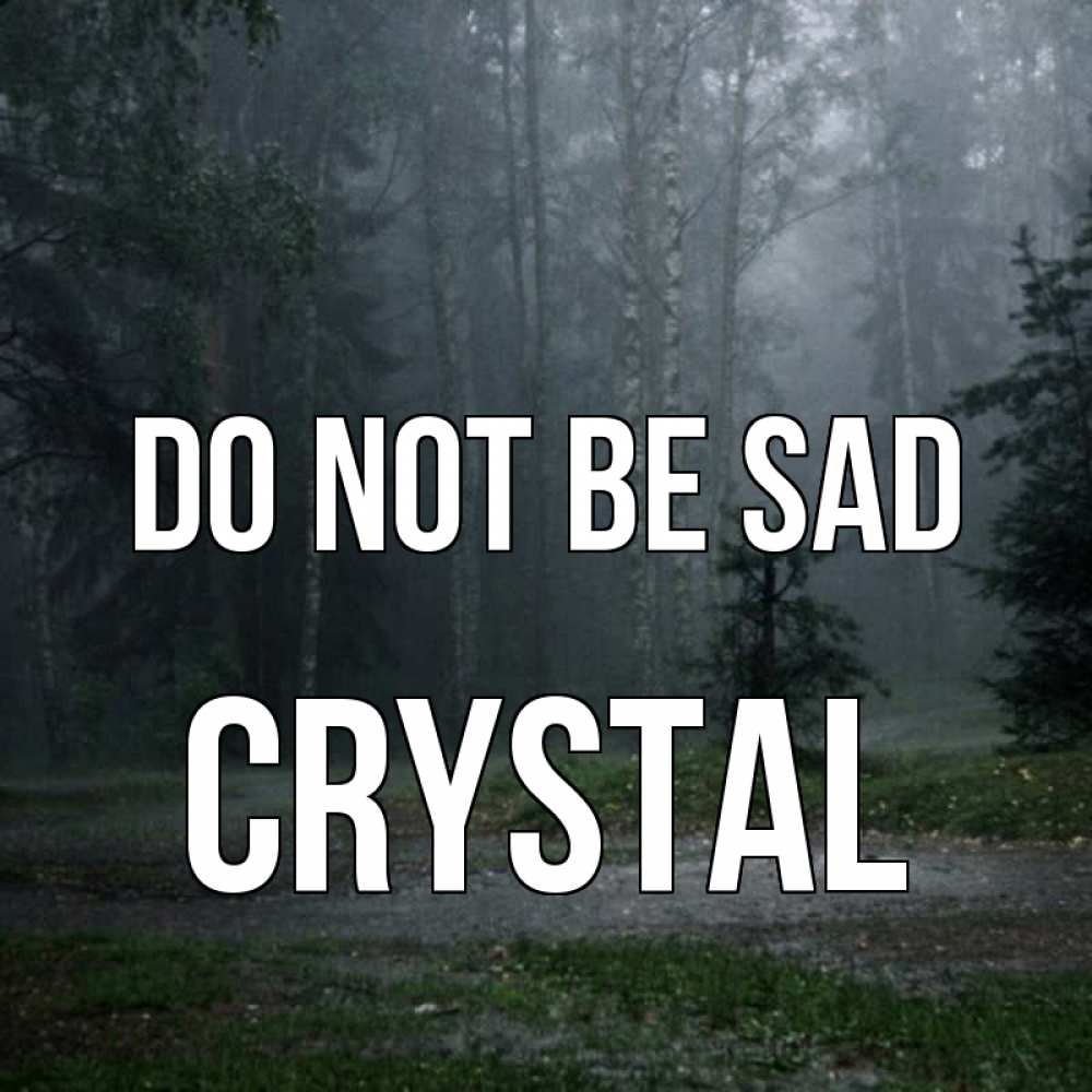 Greetings card с именем, Crystal Do not be sad осень Greetings with text for free download 