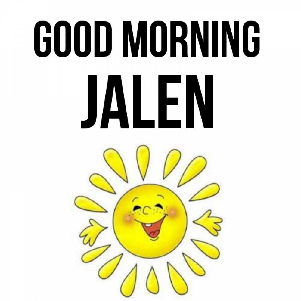 Greetings card с именем, Jalen Good morning улыбка Greetings with text for free download 
