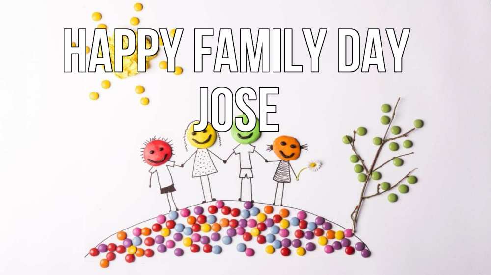 Greetings card с именем, Jose happy family day с днем семьи Greetings with text for free download 