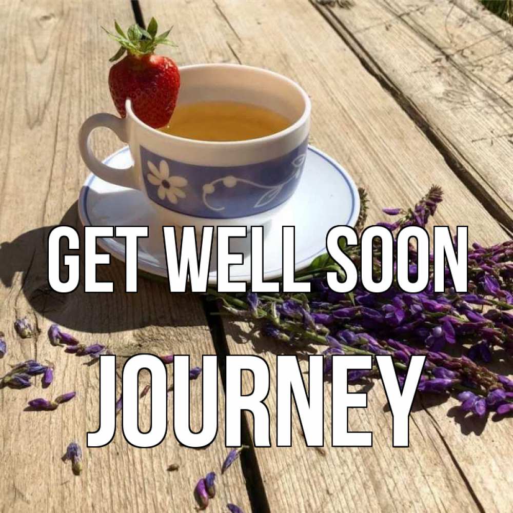 Greetings card с именем, Journey Get well soon чай Greetings with text for free download 