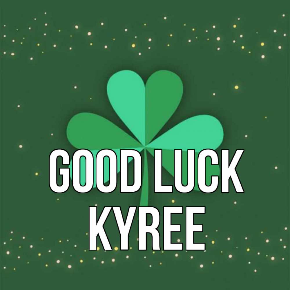 Greetings card с именем, Kyree Good luck лист клевера Greetings with text for free download 