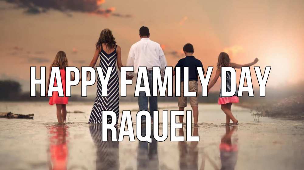 Greetings card с именем, Raquel happy family day с днем семьи Greetings with text for free download 