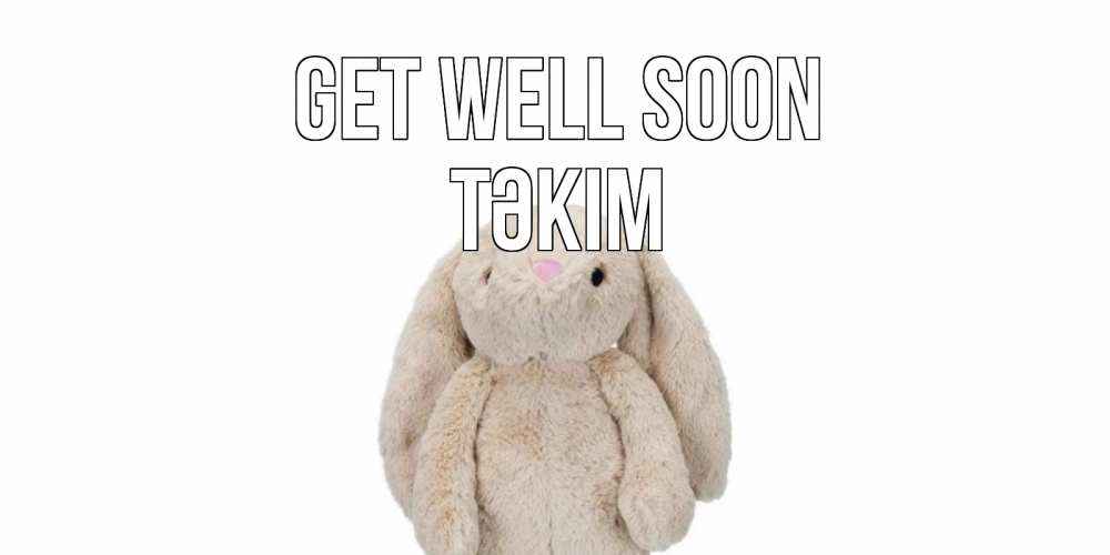 Greetings card с именем, ТӘКІМ Get well soon не болей Greetings with text for free download 
