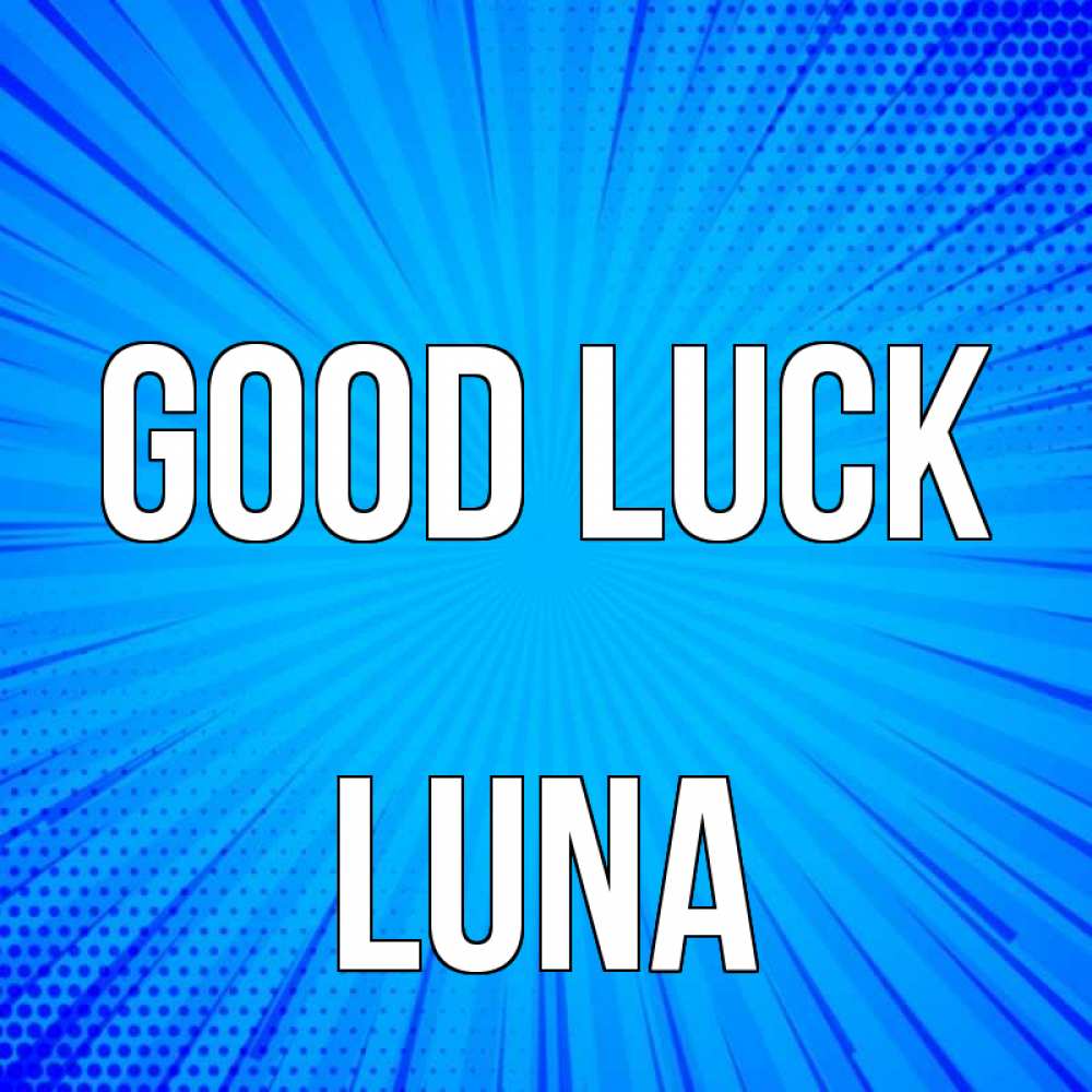 Greetings card с именем, Luna Good luck на удачу Greetings with text for free download 