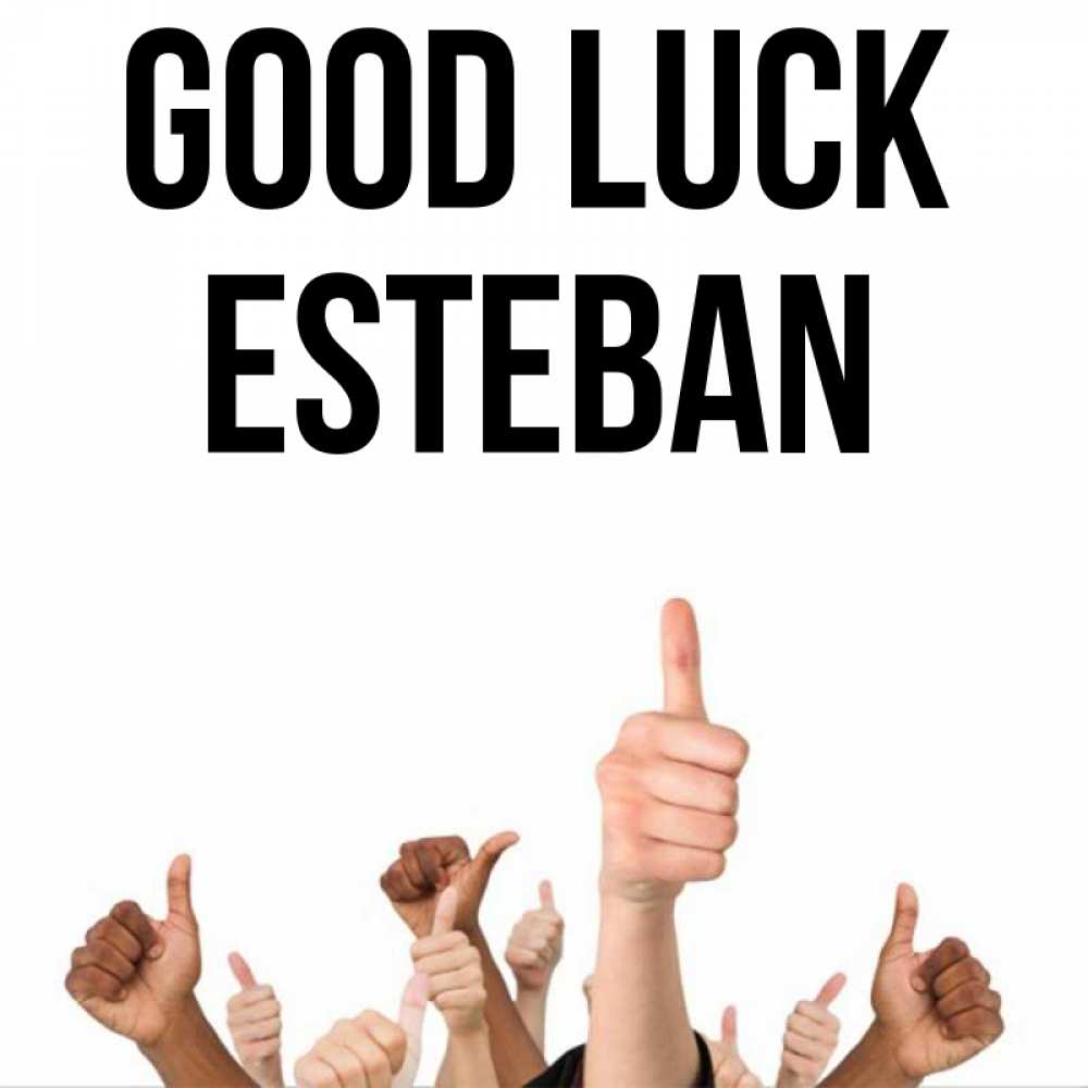 Greetings card с именем, Esteban Good luck молодцом Greetings with text for free download 