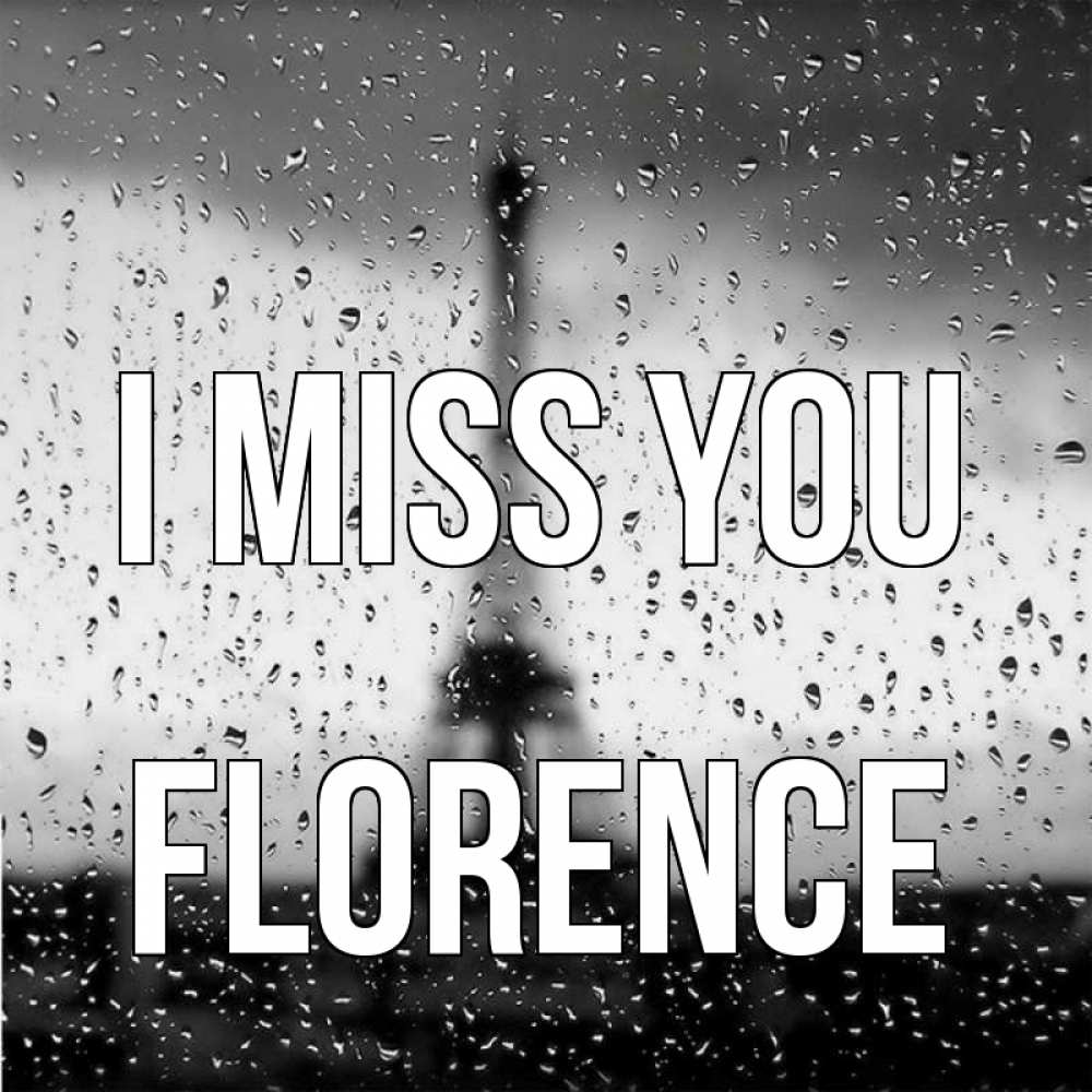 Greetings card с именем, Florence I miss you башня Greetings with text for free download 