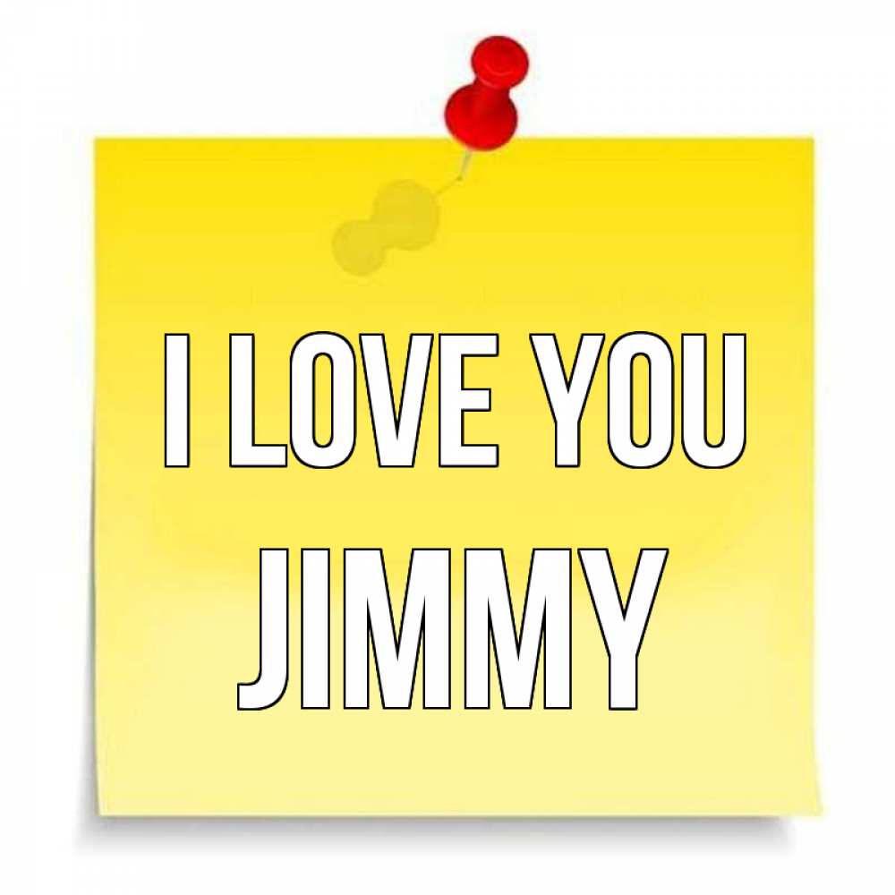 Greetings card с именем, Jimmy I love you ноте Greetings with text for free download 