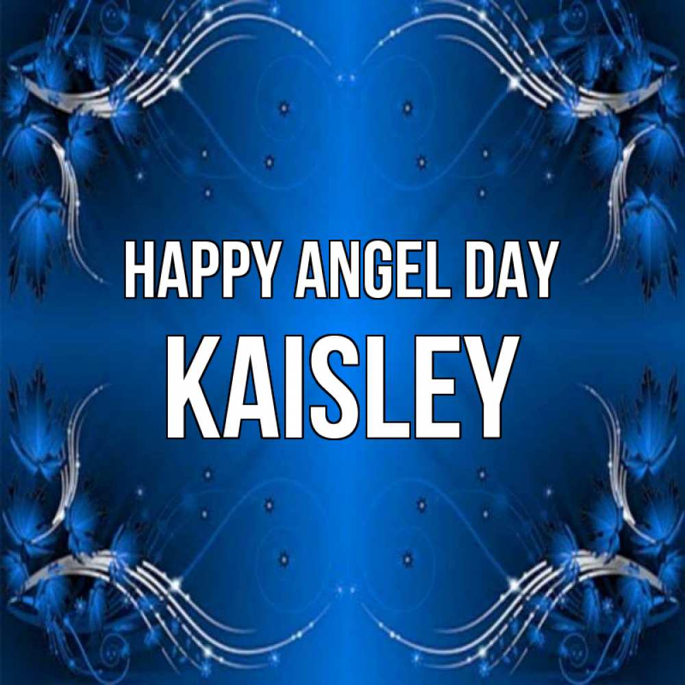 Greetings card с именем, Kaisley happy angel day красивая рамочка с узорами Greetings with text for free download 