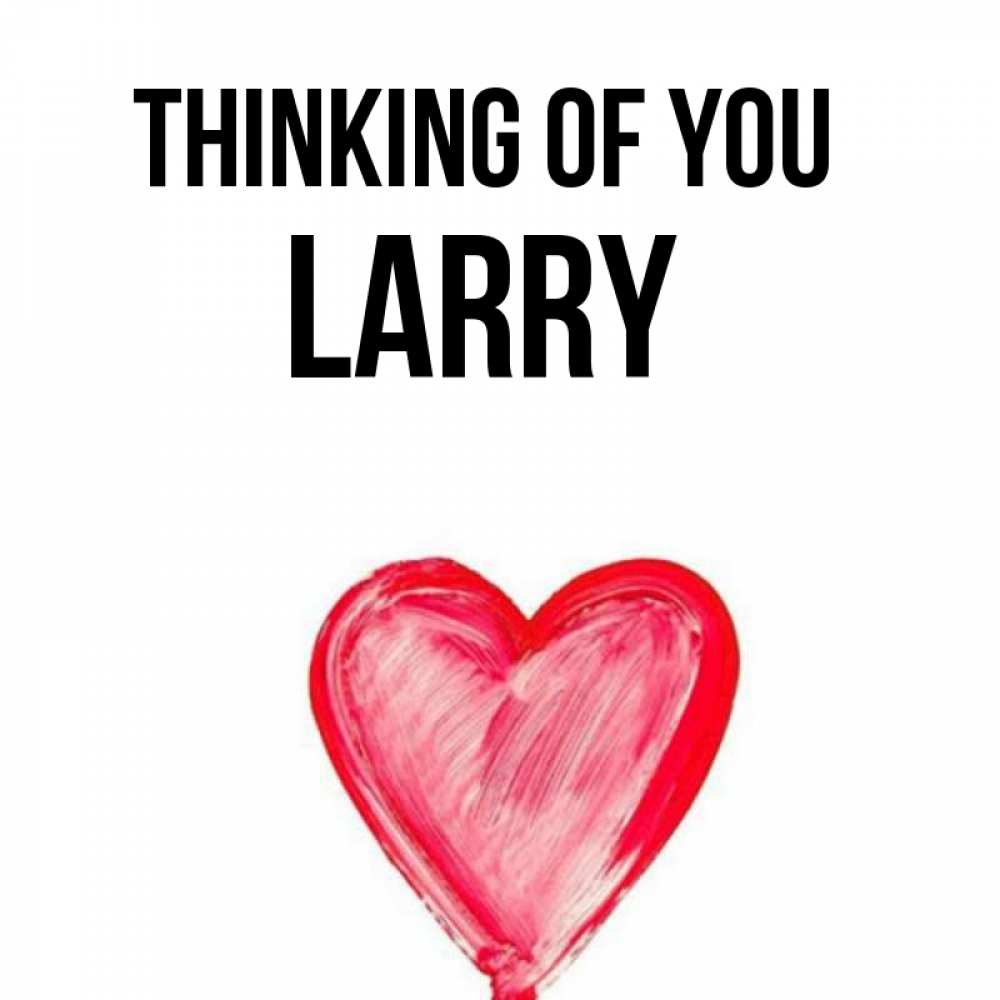 Greetings card с именем, Larry Thinking of you для влюбленных Greetings with text for free download 