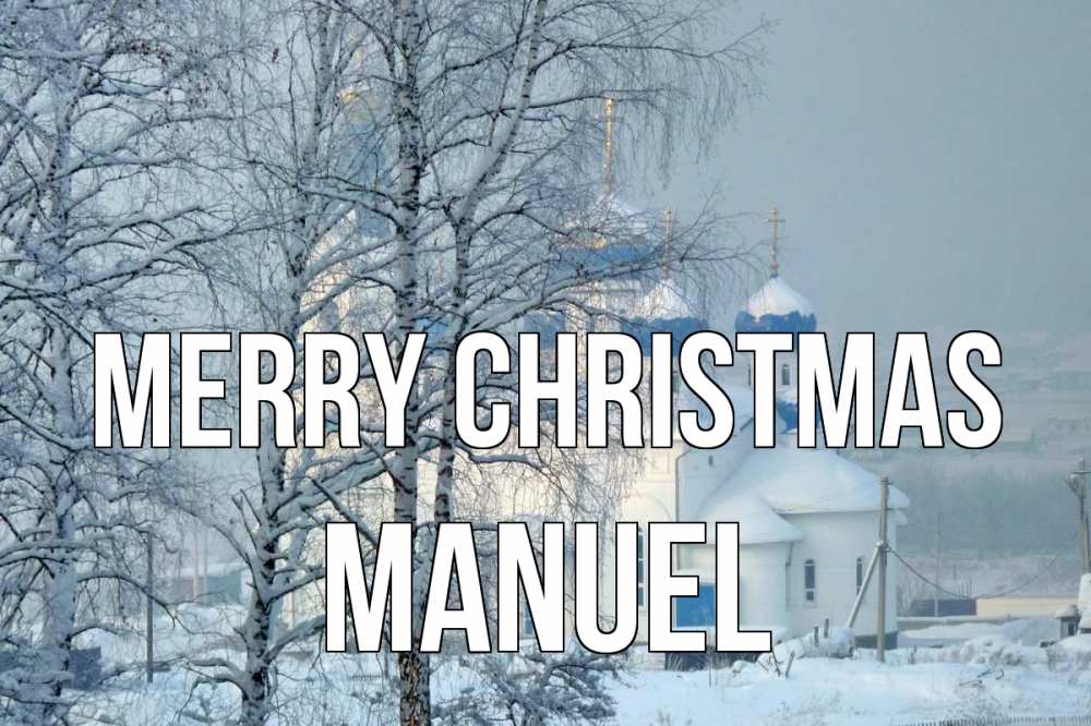 Greetings card с именем, Manuel Merry Christmas храм, зима Greetings with text for free download 