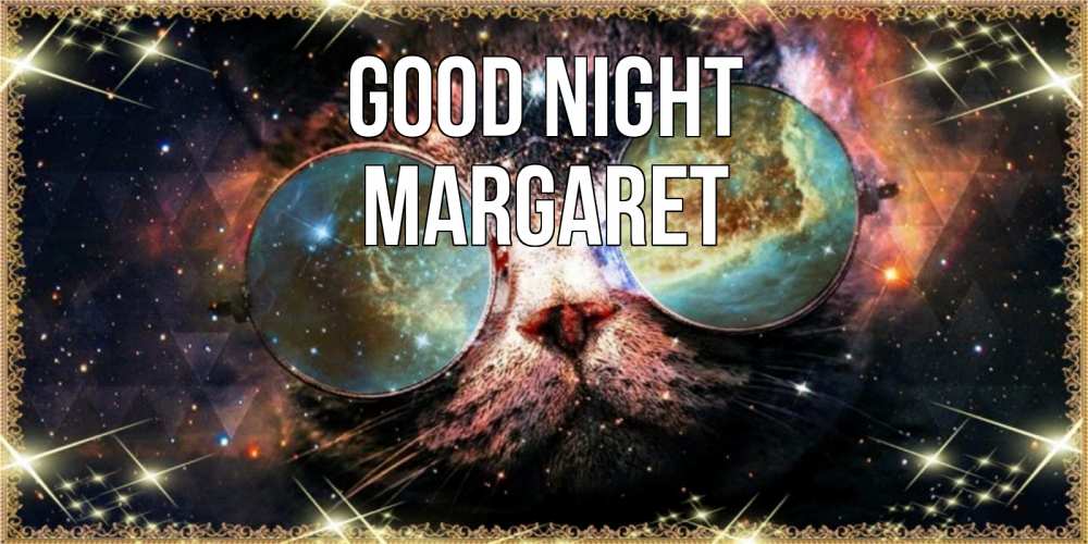 Greetings card с именем, Margaret Good night прекрасная ночь Greetings with text for free download 