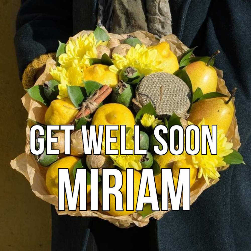 Greetings card с именем, Miriam Get well soon букет витаминов Greetings with text for free download 