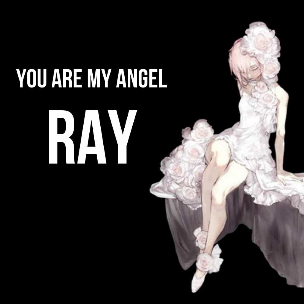 Greetings card с именем, Ray You are my angel девушка в стиле аниме как ангел Greetings with text for free download 
