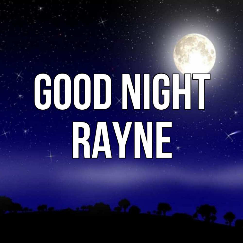 Greetings card с именем, Rayne Good night ночное небо и лесная опушка при свете луны Greetings with text for free download 
