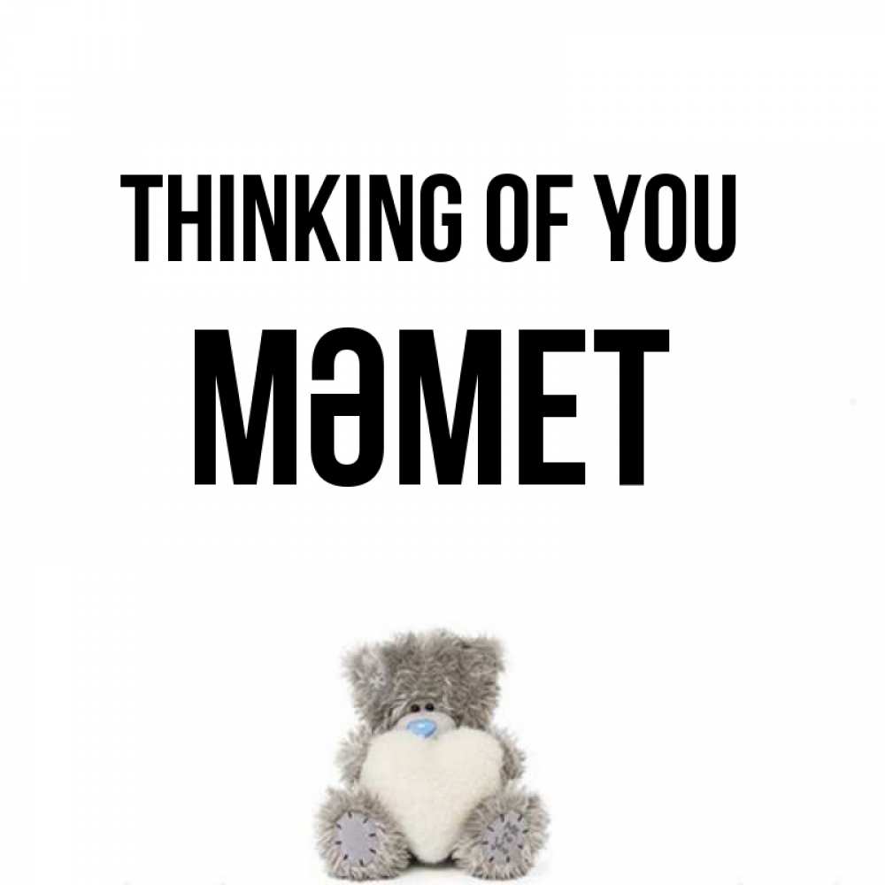 Greetings card с именем, Мәмет Thinking of you тедди с сердечком для любимой Greetings with text for free download 