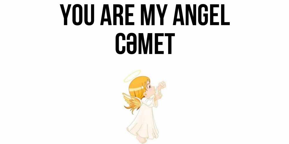 Greetings card с именем, СӘМЕТ You are my angel ангел, девочка Greetings with text for free download 