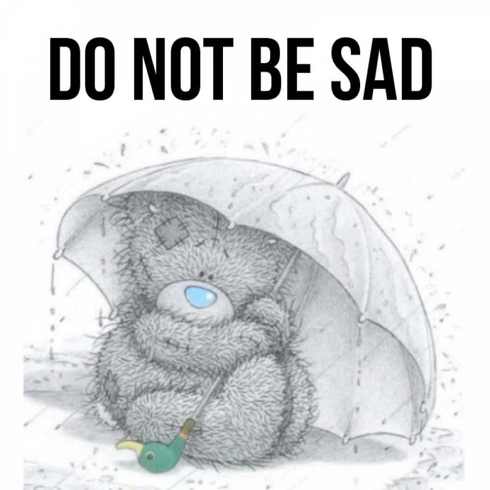 Greetings card с именем, выберите-имя Do not be sad спасите мишку Тедди Greetings with text for free download 