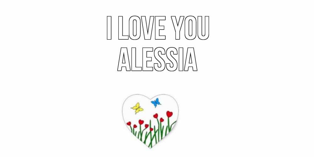 Greetings card с именем, Alessia I love you сердечки, бабочки Greetings with text for free download 