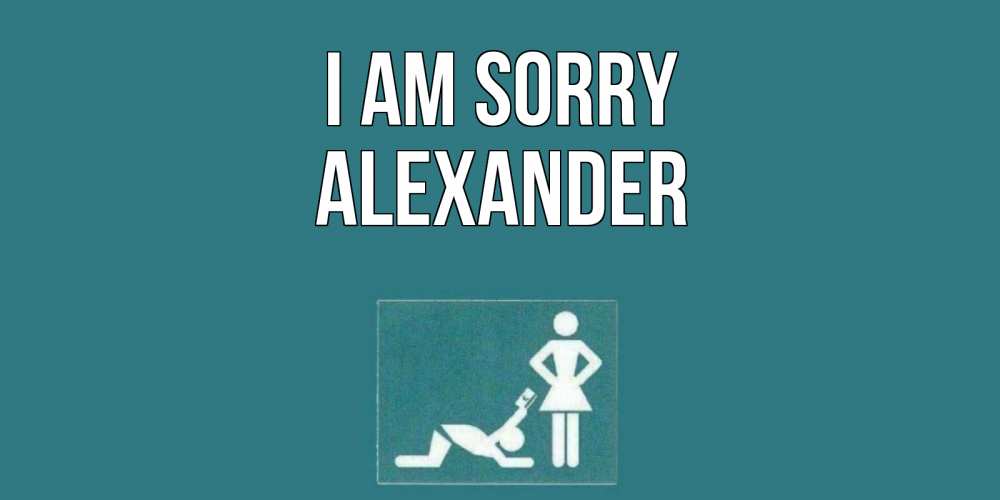 Greetings card с именем, Alexander I am sorry прости Greetings with text for free download 