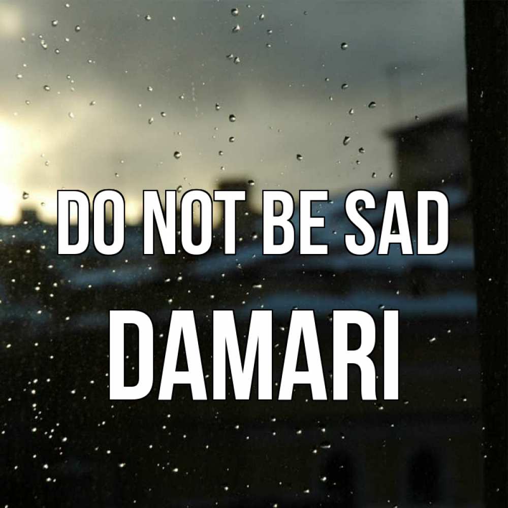Greetings card с именем, Damari Do not be sad вид на крыши Greetings with text for free download 