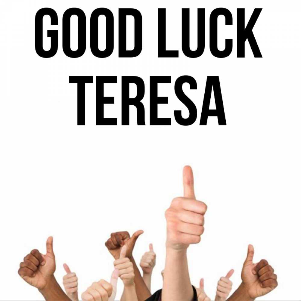 Greetings card с именем, Teresa Good luck молодцом Greetings with text for free download 