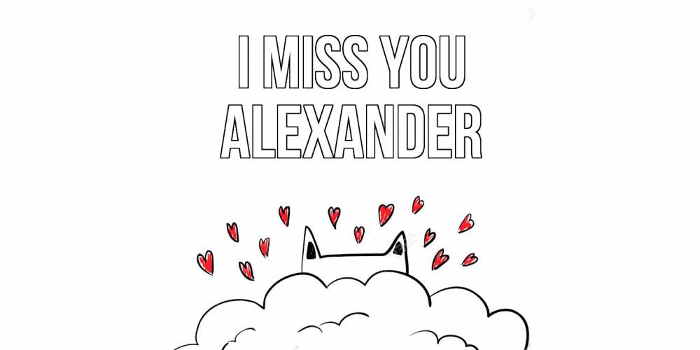 Greetings card с именем, Alexander I miss you котик скучает по тебе очень с сердечками Greetings with text for free download 