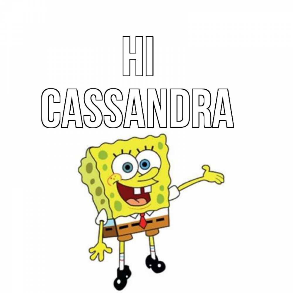 Greetings card с именем, Cassandra Hi спанч Боб на позитиве Greetings with text for free download 