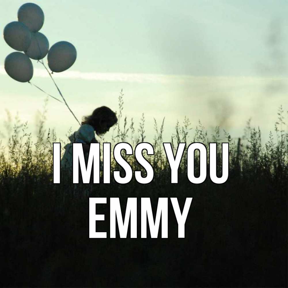 Greetings card с именем, Emmy I miss you приходи ко мне и давай дружить Greetings with text for free download 
