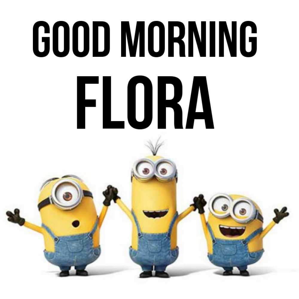 Greetings card с именем, Flora Good morning бодренького утра Greetings with text for free download 