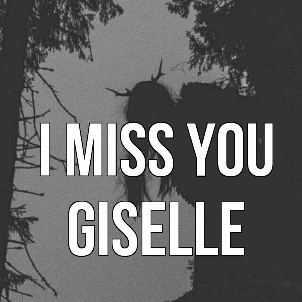 Greetings card с именем, Giselle I miss you пугаю Greetings with text for free download 