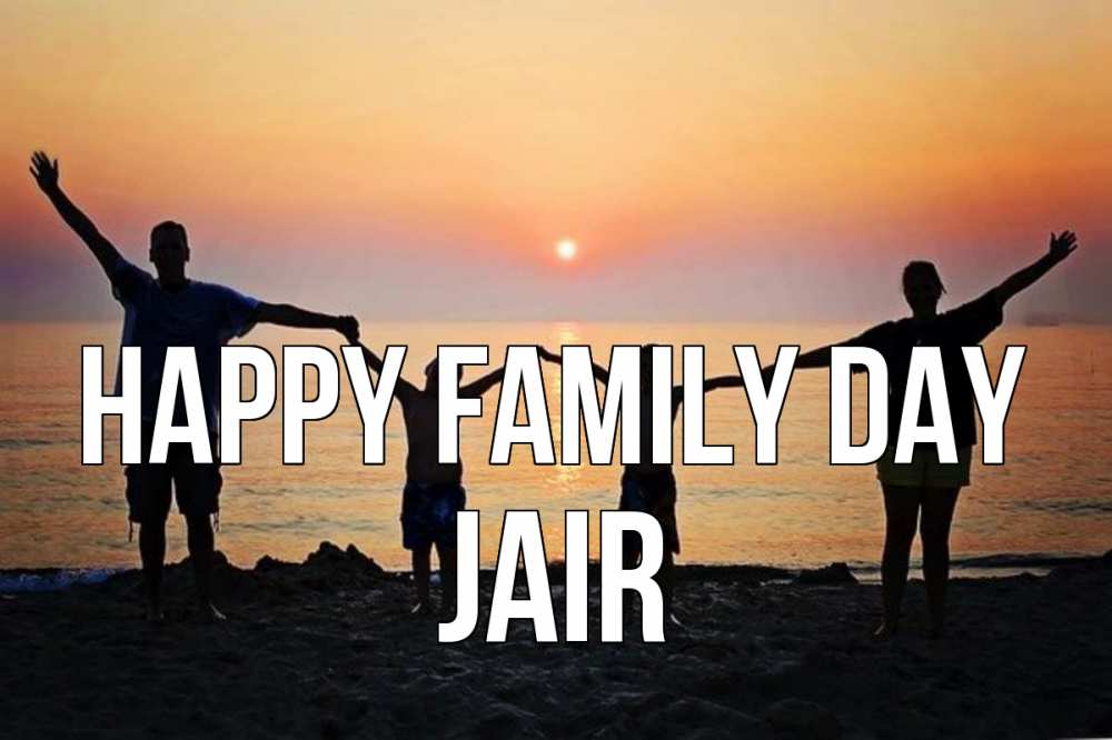 Greetings card с именем, Jair happy family day мама, папа, дети, дочка,сын, море, пляж, закат Greetings with text for free download 