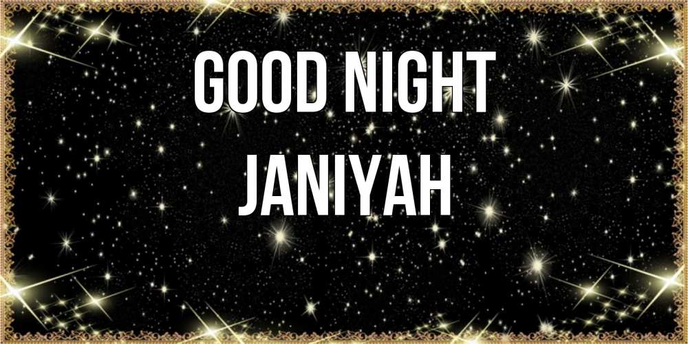 Greetings card с именем, Janiyah Good night засыпаем под звездами Greetings with text for free download 