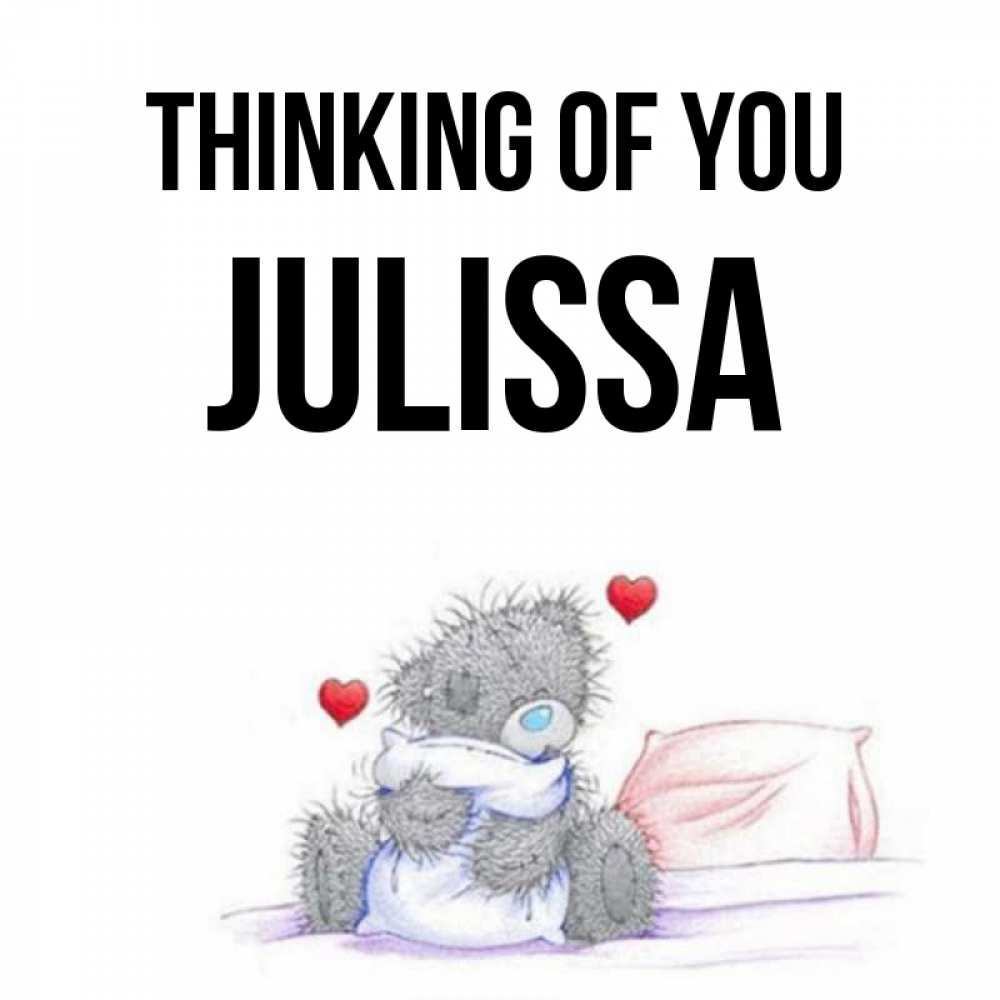 Greetings card с именем, Julissa Thinking of you мишка на кровати Greetings with text for free download 