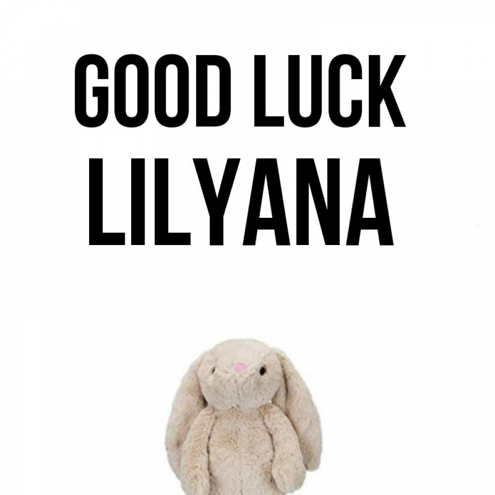 Greetings card с именем, Lilyana Good luck сайт создаватель открыток Greetings with text for free download 