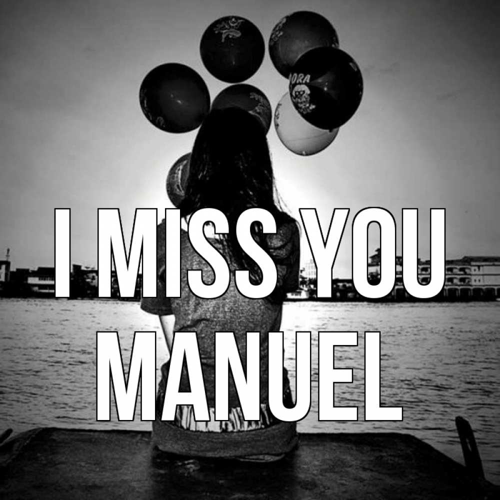Greetings card с именем, Manuel I miss you девушка на мосту 1 Greetings with text for free download 
