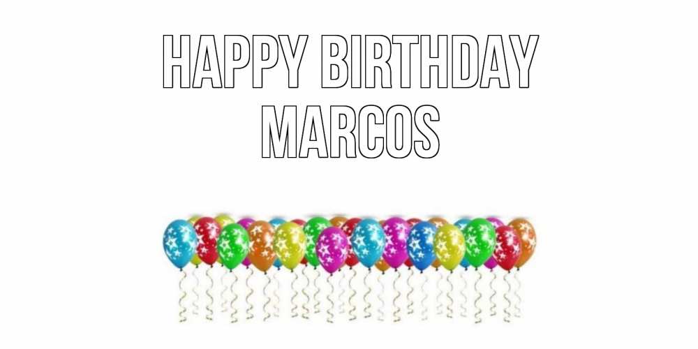 Greetings card с именем, Marcos Happy Birthday Воздушные шары, звезды Greetings with text for free download 