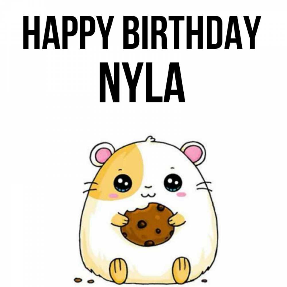Greetings card с именем, Nyla Happy Birthday с днюхой Greetings with text for free download 