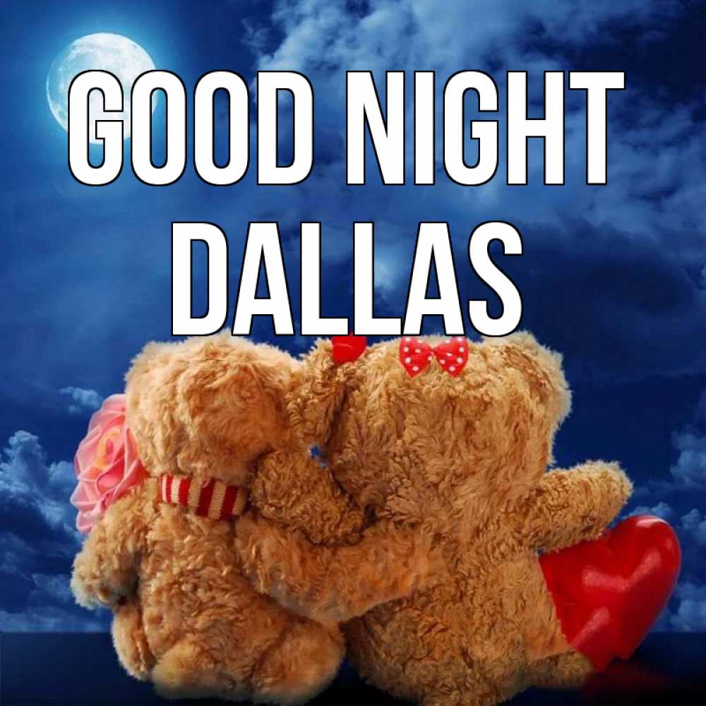 Greetings card с именем, Dallas Good night плюшевые Greetings with text for free download 