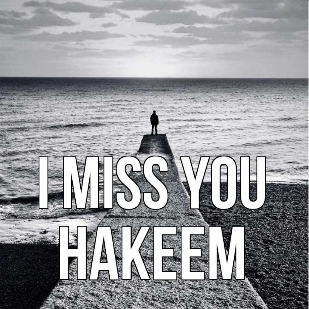 Greetings card с именем, Hakeem I miss you скучашки Greetings with text for free download 